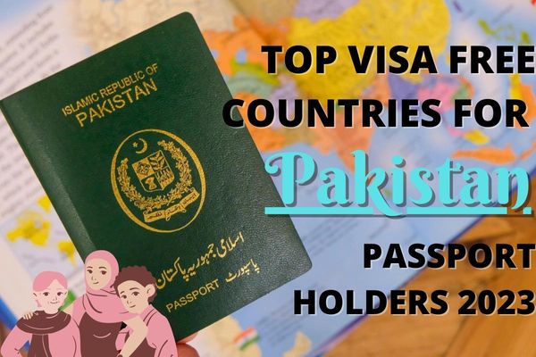 Top Visa Free Countries for Pakistan Passport Holders 2023