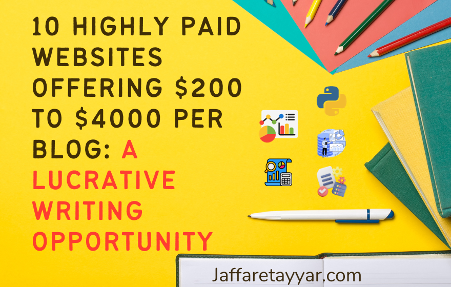 10 Highly Paid Websites Offering $200 to $4000 per Blog: A Lucrative Writing Opportunity