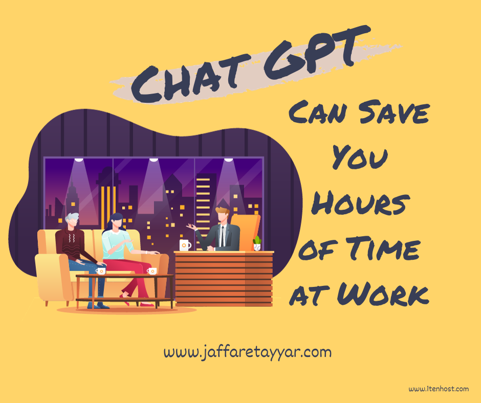 ChatGPT Can Save You Hours of Time at Work