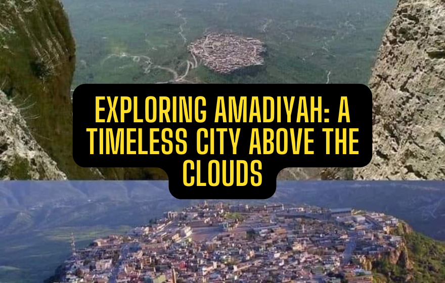 Exploring Amadiyah: A Timeless City Above the Clouds