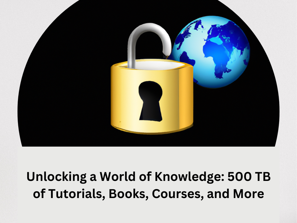 Unlocking a World of Knowledge 500 TB of Tutorials, Books, Courses, and More
