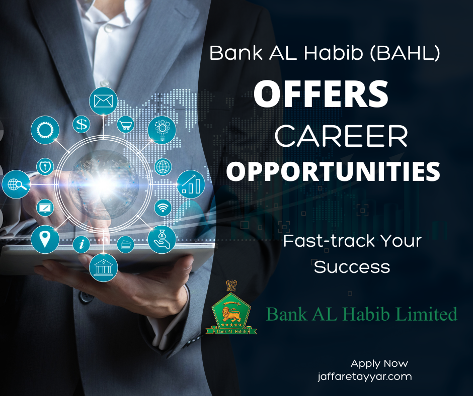 Bank AL Habib (BAHL) Offers Career Opportunities 2024: Fast-track Your Success